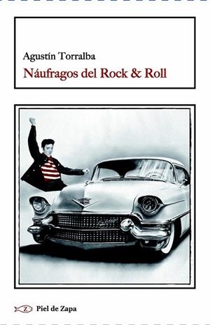 Náufragos del Rock & Roll | 9788415216520 | Torralba, Agustín | Librería Castillón - Comprar libros online Aragón, Barbastro
