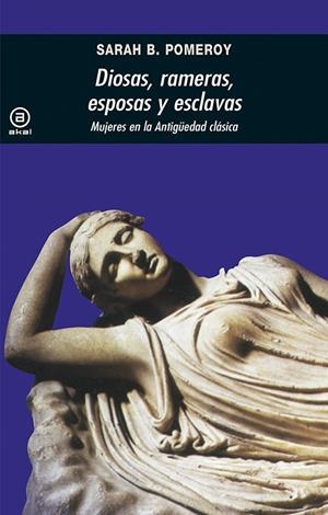 DIOSAS RAMERAS ESPOSAS Y ESCLAVAS | 9788476001875 | POMEROY, SARAH B. | Librería Castillón - Comprar libros online Aragón, Barbastro