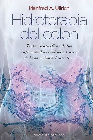 Hidroterapia del colon | 9788415968047 | ULLRICH, MANFRED A. | Librería Castillón - Comprar libros online Aragón, Barbastro