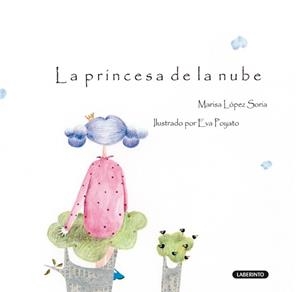 La princesa de la nube | 9788484836544 | López Soria, Marisa | Librería Castillón - Comprar libros online Aragón, Barbastro