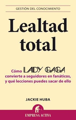 Lealtad total | 9788496627802 | Huba, Jackie | Librería Castillón - Comprar libros online Aragón, Barbastro