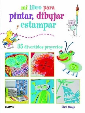 Mi libro para pintar, dibujar y estampar | 9788415317401 | Youngs, Clare; Akass, Susan (ed.) | Librería Castillón - Comprar libros online Aragón, Barbastro