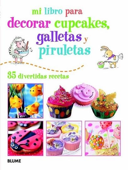 Mi libro para decorar cupcakes, galletas y piruletas | 9788415317388 | Akass, Susan | Librería Castillón - Comprar libros online Aragón, Barbastro