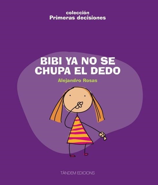 Bibi ya no se chupa el dedo | 9788481318449 | Rosas Vera, Alejandro | Librería Castillón - Comprar libros online Aragón, Barbastro