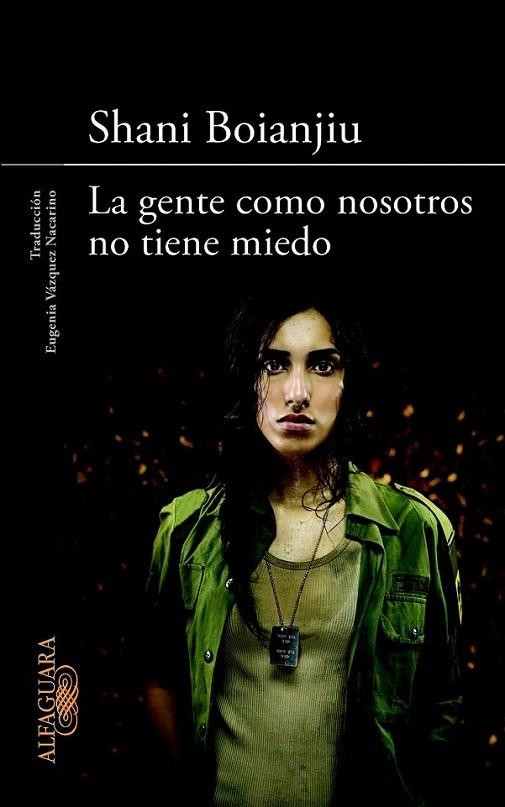 La gente como nosotros no tiene miedo | 9788420414928 | Shani Boianjiu | Librería Castillón - Comprar libros online Aragón, Barbastro