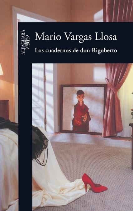 Los cuadernos de don Rigoberto | 9788420415697 | Mario Vargas Llosa | Librería Castillón - Comprar libros online Aragón, Barbastro