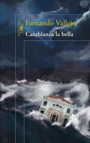 Casablanca la bella | 9788420415574 | Fernando Vallejo | Librería Castillón - Comprar libros online Aragón, Barbastro