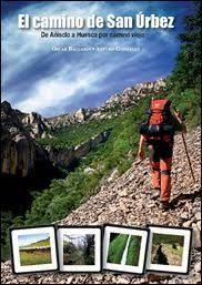 El camino de San Úrbez | 9788461656820 | Ballarín Plana, Óscar; González Rodríguez, Arturo | Librería Castillón - Comprar libros online Aragón, Barbastro