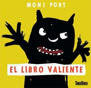 El libro valiente | 9788416003013 | Port, Moni | Librería Castillón - Comprar libros online Aragón, Barbastro