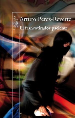 El francotirador paciente | 9788420416496 | Arturo Pérez-Reverte | Librería Castillón - Comprar libros online Aragón, Barbastro