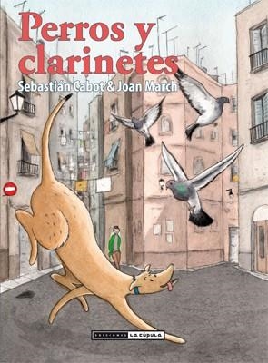 Perros y clarinetes | 9788415724421 | Cabot Bartholomew, Sebastián; March Llull, Joan | Librería Castillón - Comprar libros online Aragón, Barbastro