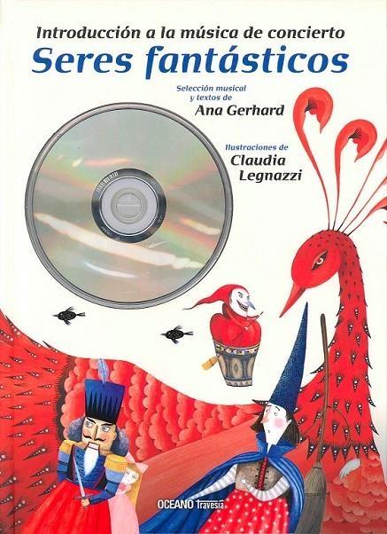 SERES FANTASTICOS+CD/INTRODUCCION A LA MUSICA | 9786074007558 | Gerhard, Ana; Legnazzi, Claudia | Librería Castillón - Comprar libros online Aragón, Barbastro