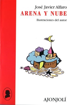 ARENA Y NUBE | 9788490020050 | ALFARO, JOSE JAVIER | Librería Castillón - Comprar libros online Aragón, Barbastro