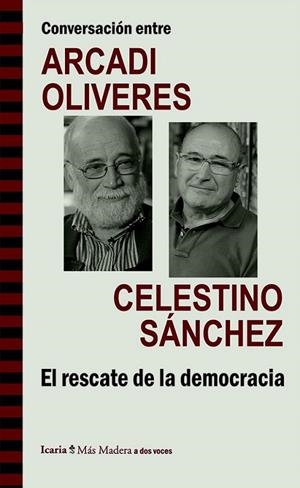 Conversación entre ARCADI OLIVRES y CELESTINO SÁNCHEZ. El rescate de la democrac | 9788498885453 | Oliveres i Boadella, Arcadi; Sánchez Ramos, Celestino Andrés | Librería Castillón - Comprar libros online Aragón, Barbastro