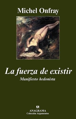 La fuerza de existir | 9788433962690 | Onfray, Michel | Librería Castillón - Comprar libros online Aragón, Barbastro