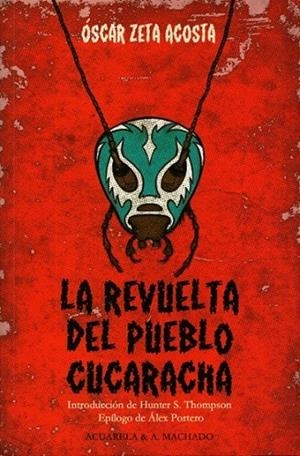 La revuelta del pueblo cucaracha | 9788477742159 | Zeta Acosta, Óscar | Librería Castillón - Comprar libros online Aragón, Barbastro