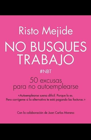 No busques trabajo | 9788498753356 | Mejide, Risto | Librería Castillón - Comprar libros online Aragón, Barbastro