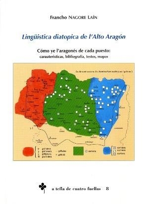 Lingüistica diatopica de l'Alto Aragón | 9788495997463 | NAGORE LAIN, FRANCHO | Librería Castillón - Comprar libros online Aragón, Barbastro