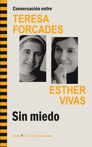 Conversación entre TERESA FORCADES ESTHER VIVAS. Sin miedo | 9788498885521 | Forcades Vila, Teresa; Vivas Esteve, Esther | Librería Castillón - Comprar libros online Aragón, Barbastro