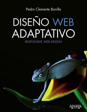Diseño Web Adaptativo | 9788441533899 | Clemente  Bonilla, Pedro | Librería Castillón - Comprar libros online Aragón, Barbastro