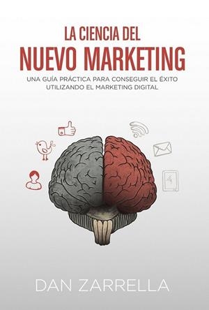 La ciencia del nuevo marketing | 9788441534230 | Zarrella, Dan | Librería Castillón - Comprar libros online Aragón, Barbastro