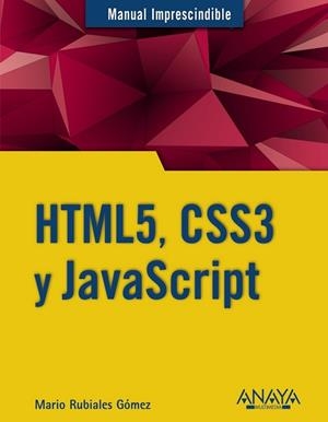HTML5, CSS3 y Javascript - M.I. | 9788441535275 | Rubiales Gómez, Mario | Librería Castillón - Comprar libros online Aragón, Barbastro