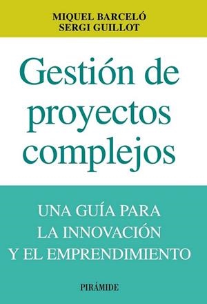 Gestión de proyectos complejos | 9788436829860 | Barceló, Miguel; Guillot, Sergi | Librería Castillón - Comprar libros online Aragón, Barbastro