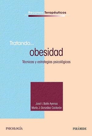 Tratando... obesidad | 9788436829518 | Baile Ayensa, José  I.; González Calderón, María J. | Librería Castillón - Comprar libros online Aragón, Barbastro