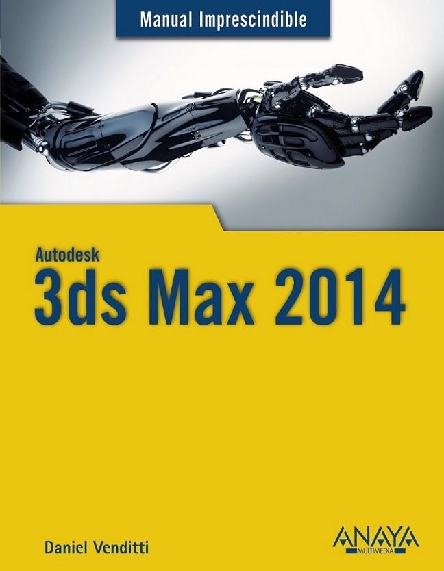 3ds Max 2014 - M.I. | 9788441534506 | Venditti, Daniel Marcelo Sergio | Librería Castillón - Comprar libros online Aragón, Barbastro