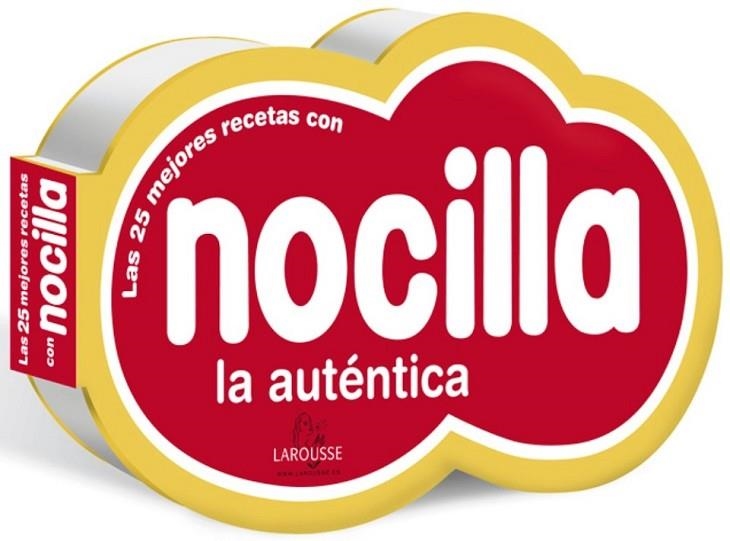 NOCILLA. Las mejores recetas | 9788415785460 | Larousse Editorial | Librería Castillón - Comprar libros online Aragón, Barbastro