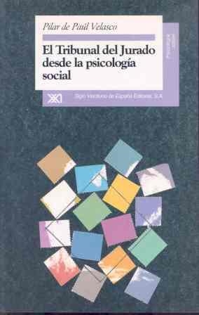 El tribunal del jurado desde la psicología social | 9788432309069 | Paúl Velasco, Pilar de | Librería Castillón - Comprar libros online Aragón, Barbastro