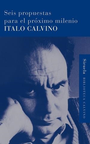 SEIS PROPUESTAS PARA EL PROXIMO MILENIO (BIC) | 9788478444144 | CALVINO, ITALO | Librería Castillón - Comprar libros online Aragón, Barbastro