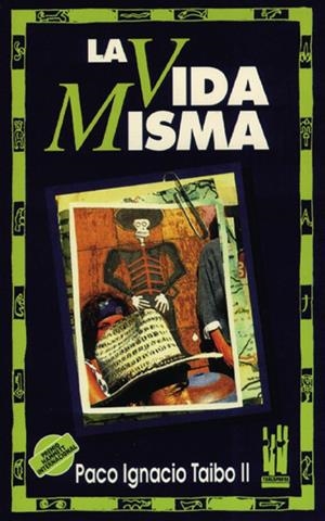 VIDA MISMA, LA | 9788481360004 | TAIBO II, PACO IGNACIO | Librería Castillón - Comprar libros online Aragón, Barbastro