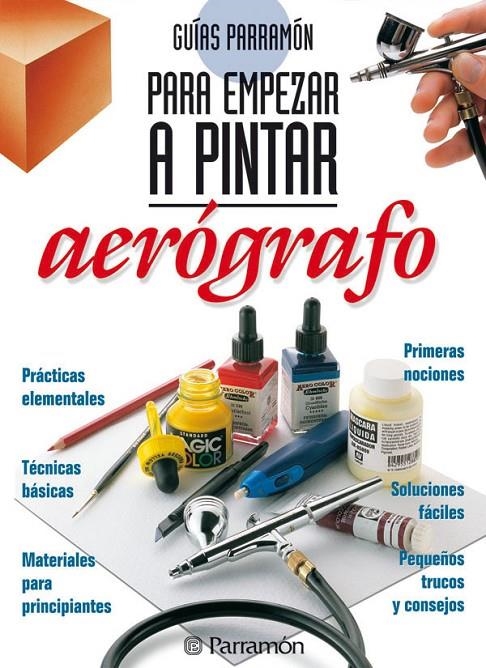 AEROGRAFO GUIAS PARA EMPEZAR A PINTAR | 9788434221833 | VARIS | Librería Castillón - Comprar libros online Aragón, Barbastro