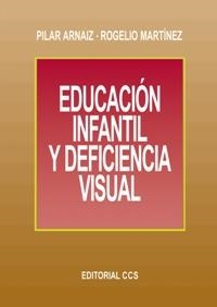 EDUCACION INFANTIL Y DEFICIENCIA VISUAL | 9788483161272 | ARNAIZ, PILAR | Librería Castillón - Comprar libros online Aragón, Barbastro