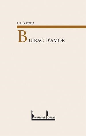 BUIRAC D'AMOR | 9788476603314 | RODA, LLUIS | Librería Castillón - Comprar libros online Aragón, Barbastro