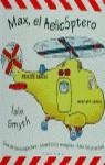 MAX EL HELICOPTERO | 9788448013349 | SMITH, IAIN | Librería Castillón - Comprar libros online Aragón, Barbastro