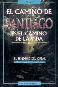 CAMINO DE SANTIAGO ES EL CAMINO DE LA VIDA | 9788477206682 | GRIAN | Librería Castillón - Comprar libros online Aragón, Barbastro