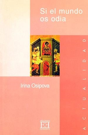 SI EL MUNDO OS ODIA | 9788474905007 | OSIPOVA, IRINA | Librería Castillón - Comprar libros online Aragón, Barbastro