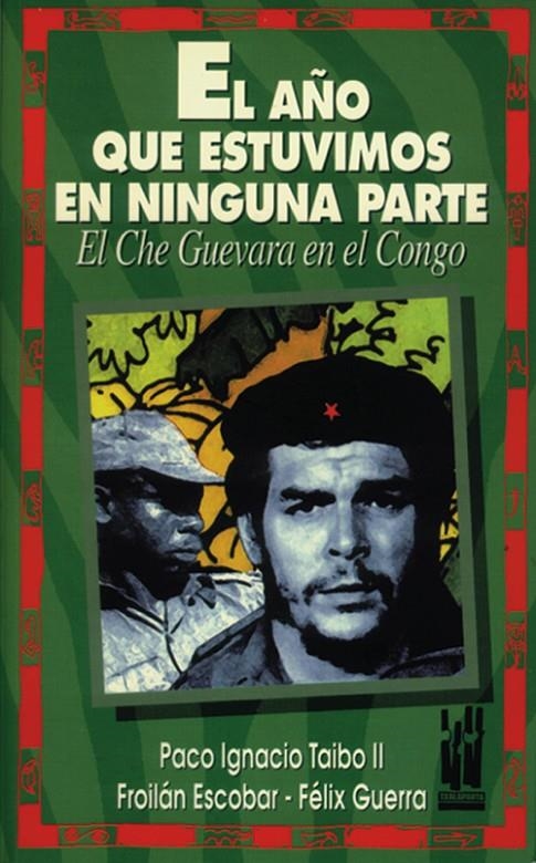 AÑO QUE ESTUVIMOS EN NINGUNA PARTE, EL | 9788481360196 | TAIBO II, PACO IGNACIO | Librería Castillón - Comprar libros online Aragón, Barbastro