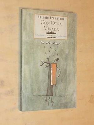 CON OTRA MIRADA | 9788495116109 | ARAMAYONA, ANTONIO | Librería Castillón - Comprar libros online Aragón, Barbastro