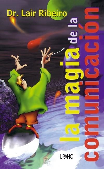 MAGIA DE LA COMUNICACION, LA | 9788479532772 | RIBEIRO, LAIR | Librería Castillón - Comprar libros online Aragón, Barbastro