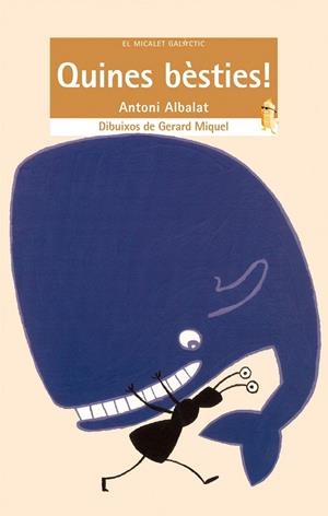 QUINES BESTIES ! | 9788476604090 | ALBALAT, ANTONI | Librería Castillón - Comprar libros online Aragón, Barbastro