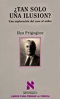 TAN SOLO UNA ILUSION ? | 9788472236110 | PRIGOGINE, ILYA | Librería Castillón - Comprar libros online Aragón, Barbastro