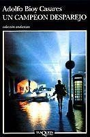 Un campeón desparejo | 9788472236950 | Bioy Casares, Adolfo | Librería Castillón - Comprar libros online Aragón, Barbastro