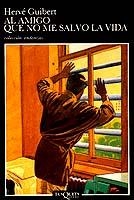 AL AMIGO QUE NO ME SALVO LA VIDA | 9788472233669 | GUIBERT, HERVE | Librería Castillón - Comprar libros online Aragón, Barbastro
