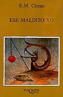 ESE MALDITO YO | 9788472230989 | CIORAN, E. M. | Librería Castillón - Comprar libros online Aragón, Barbastro