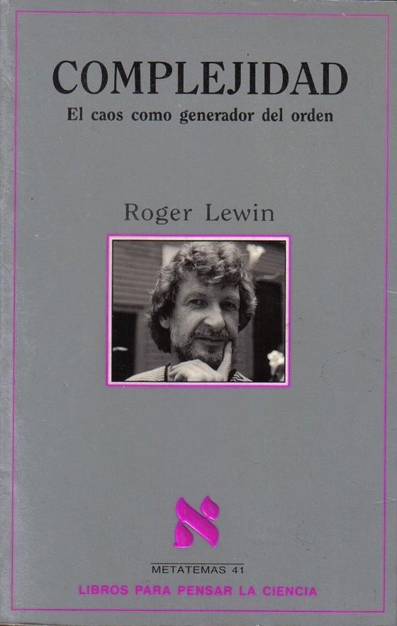 COMPLEJIDAD EL CAOS GENERADOR DEL ORDEN | 9788472239227 | LEWIN, ROGER | Librería Castillón - Comprar libros online Aragón, Barbastro