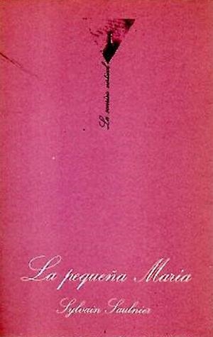 PEQUEÑA MARIA, LA % | 9788472233188 | SAULNIER, SYLVAIN | Librería Castillón - Comprar libros online Aragón, Barbastro