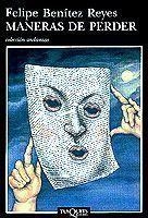 MANERAS DE PERDER | 9788483100219 | BENITEZ REYES, FELIPE | Librería Castillón - Comprar libros online Aragón, Barbastro